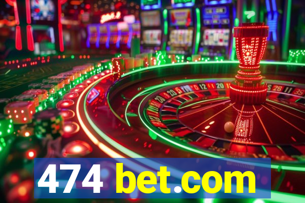 474 bet.com